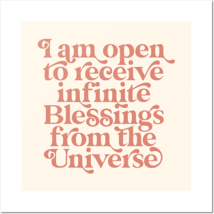 I am open to receive infinite Blessings from the Universe I am affirmations Spiritual Quote Posters and Art